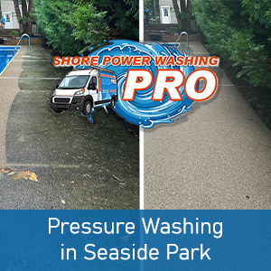 Pressure Washing in Seaside Park